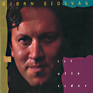 Noe av det vellykkete samarbeidet mellom Bjørn Eidsvåg og produsent/musiker Håkon Iversen høres på ''Til alle tider'' (1992) med bl.a. sangene «Blyge blomar» og «Skuta er lekk»