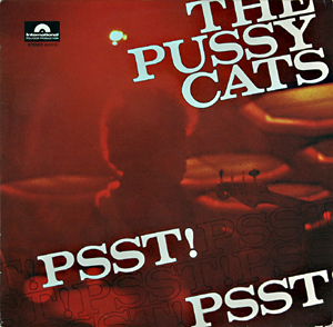 Svein Erik Børja produserte ­Pussycats' første LP ''Pssst! Pssst! (1966). ''Platen ble hyllet som et mesterverk i pressen,og regnes fremdeles som en milepæl i norsk rock