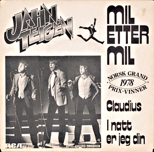 Jahn Teigens gjennombrudd kom med låten «Mil etter mil», som fikk null poeng i den internasjonale ''Melodi Grand Prix''-finalen i 1978