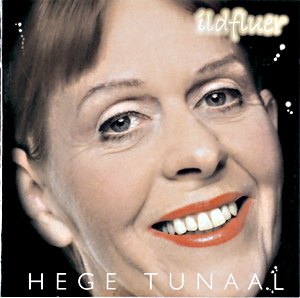 ''Ildfluer'' (2003) er Hege Tunaals eneste utgivelse med bare egne låter og tekster, med assistanse fra bl.a. pianisten Arne Borg
